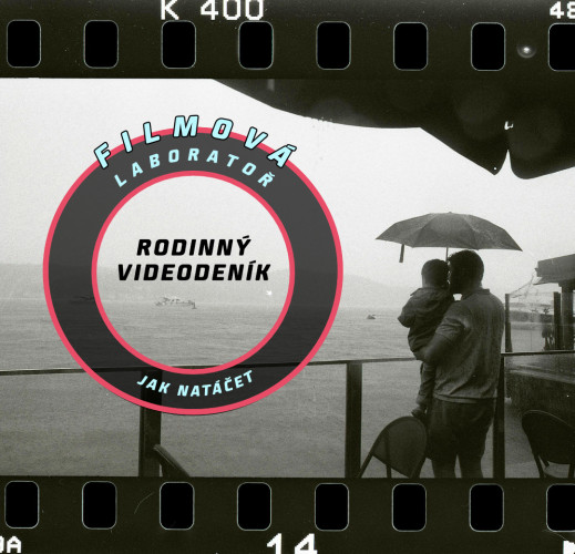 Jak natáčet rodinný videodeník: Filmová laboratoř s Tomášem Hlaváčkem / pro rodiny
