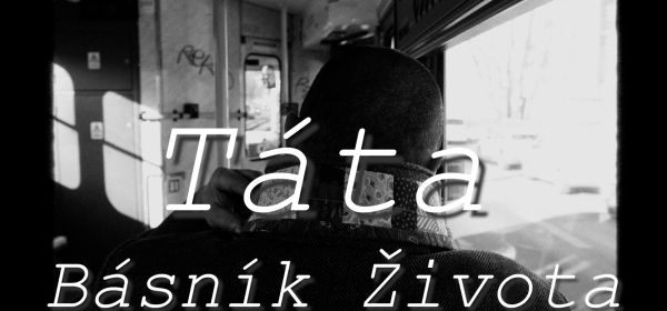 Táta básník života