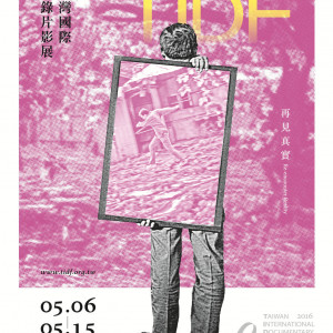 Kliknutím zvětšíte Nejkrásnější festivalový plakát 2015-2016 (cena poroty Festival Identity): Taiwan International Documentary Festival - TIDF