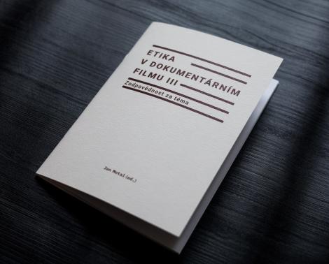 Letošní sborník o Etice v dokumentárním filmu se věnuje zodpovědnosti za téma